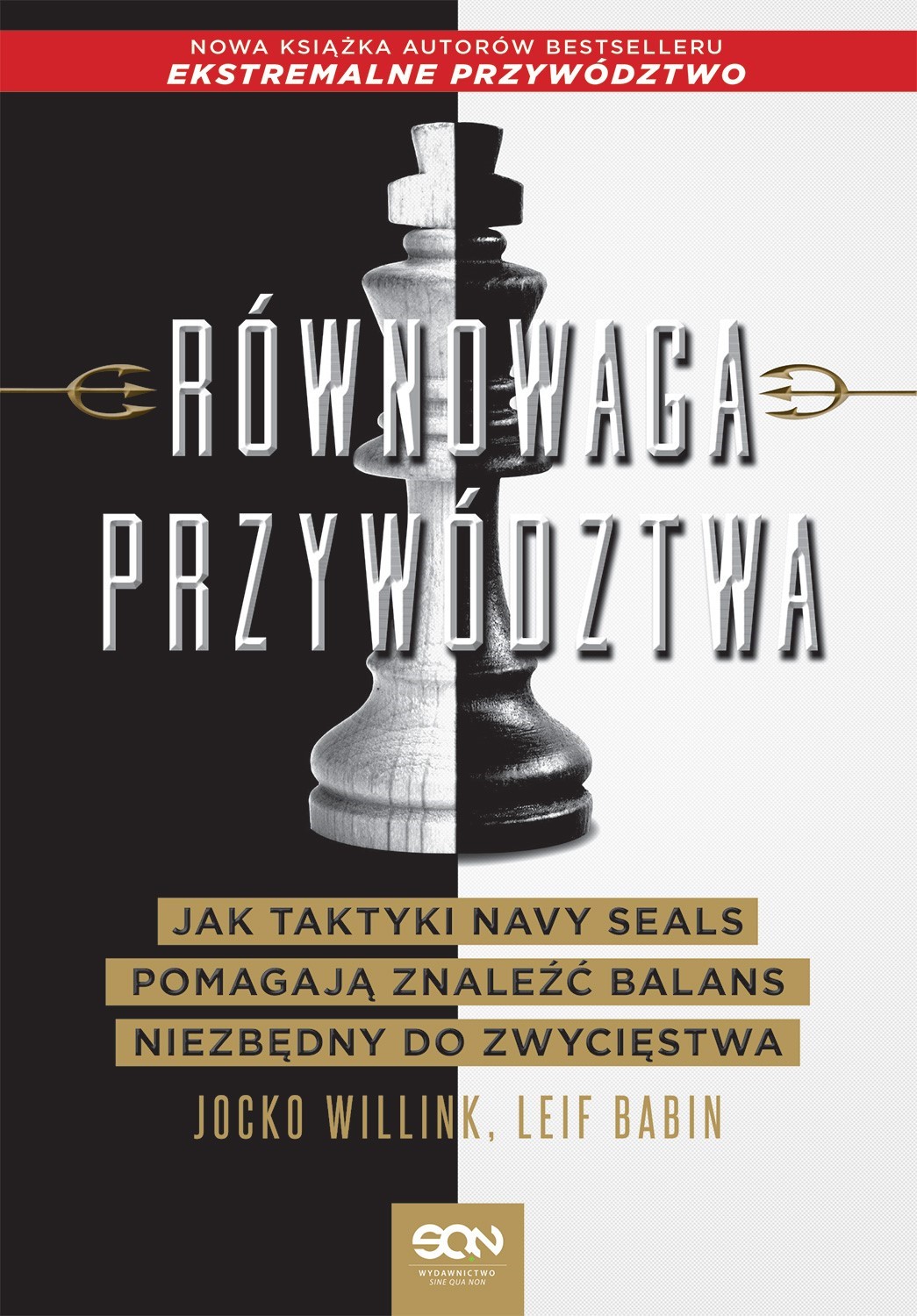 Książka „Równowaga przywództwa. Jak taktyki Navy SEALs pomagają znaleźć balans niezbędny do zwycięstwa” - Jocko Willink, Leif Babin