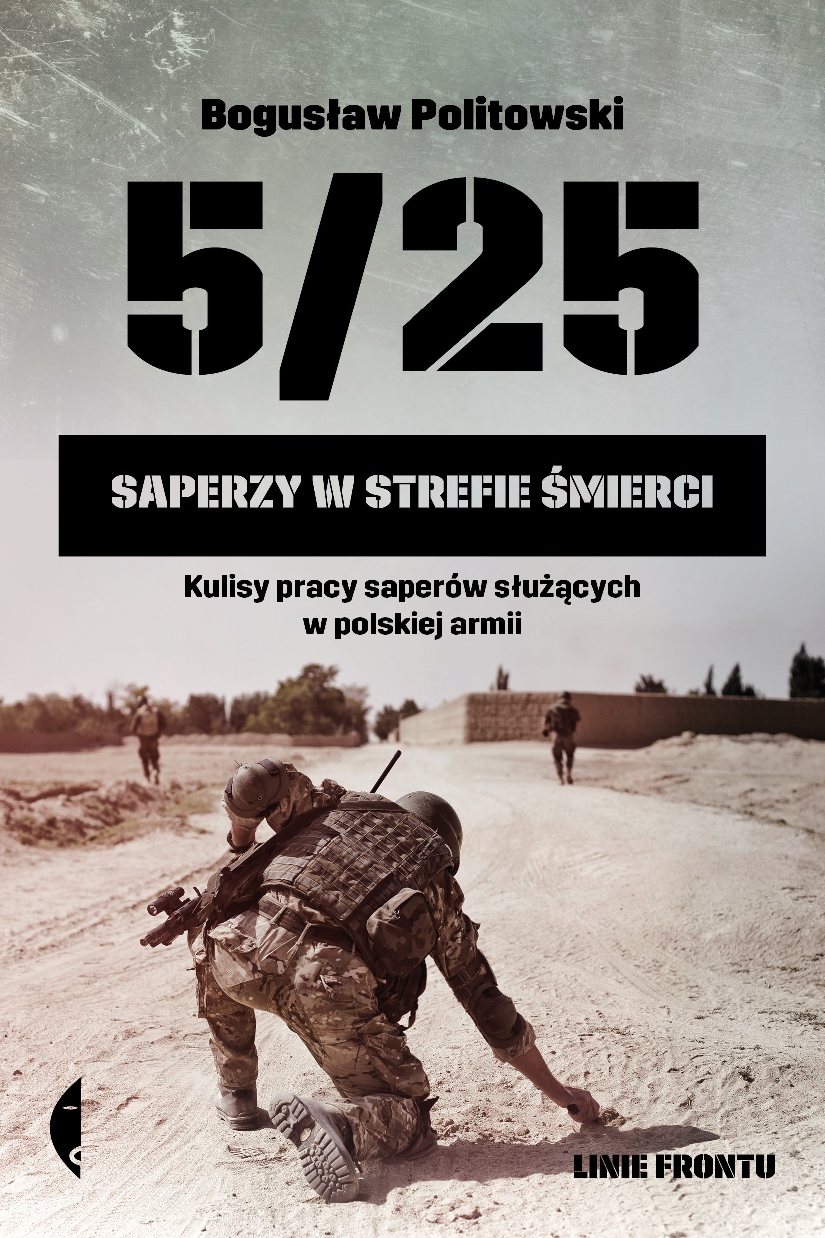 Książka „5/25. Saperzy w strefie śmierci” - Bogusław Politowski