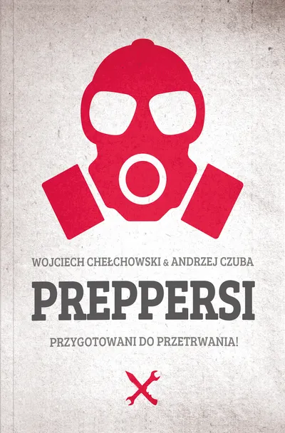 Książka „Preppersi. Przygotowani do przetrwania” - Wojciech Chełchowski, Andrzej Czuba