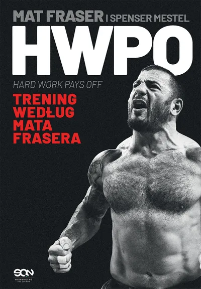 Książka „HWPO. Ciężka praca się opłaca” - Mat Fraser, Spenser Mestel