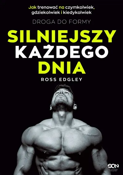 Książka „Silniejszy każdego dnia. Droga do formy” - Ross Edgley