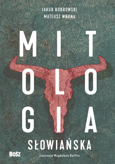Książka „Mitologia słowiańska” - Jakub Bobrowski, Mateusz Wrona